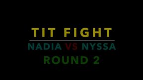 TIT FIGHT - ROUND 2 - NADIA VS NYSSA